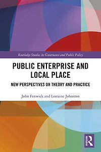 Public Enterprise and Local Place: New Perspectives on Theory Practice