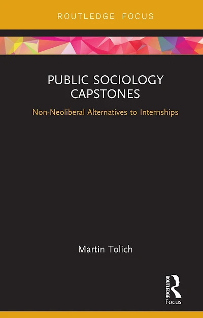 Public Sociology Capstones: Non-Neoliberal Alternatives to Internships