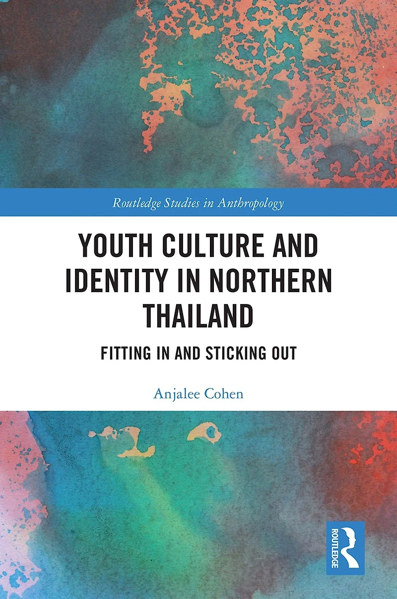 Youth Culture and Identity Northern Thailand: Fitting Sticking Out
