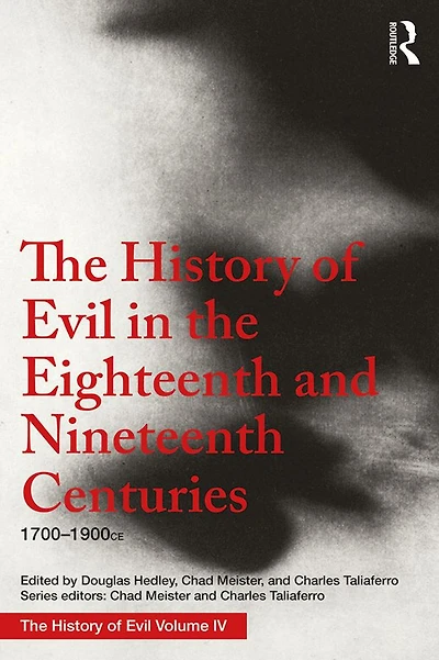 the History of Evil Eighteenth and Nineteenth Centuries: 1700-1900 CE