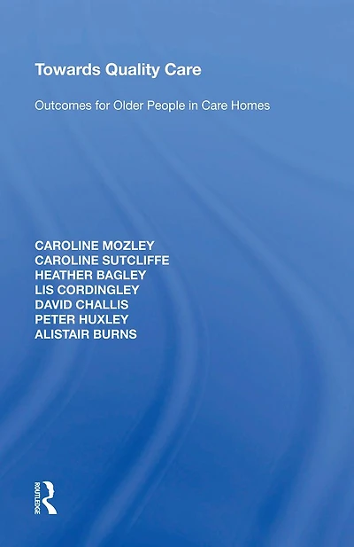 Towards Quality Care: Outcomes for Older People Care Homes