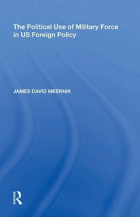 The Political Use of Military Force US Foreign Policy