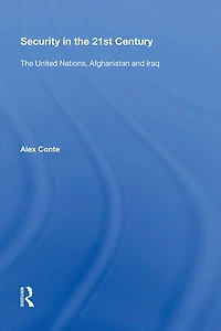 Security The 21st Century: United Nations, Afghanistan and Iraq