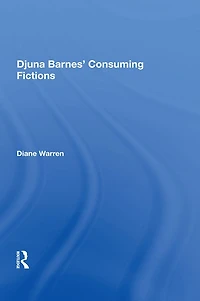 Djuna Barnes' Consuming Fictions