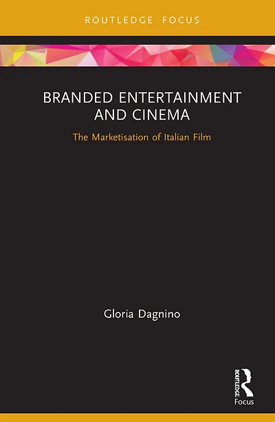 Branded Entertainment and Cinema: The Marketisation of Italian Film