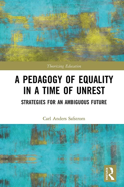 a Pedagogy of Equality Time Unrest: Strategies for an Ambiguous Future