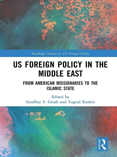 US Foreign Policy the Middle East: From American Missionaries to Islamic State