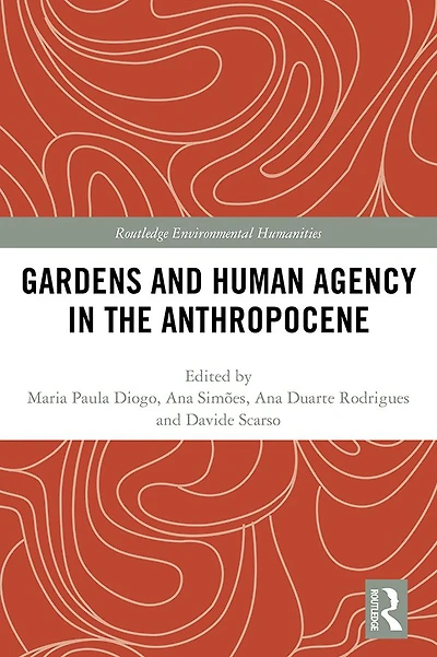 Gardens and Human Agency the Anthropocene