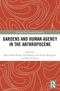Gardens and Human Agency the Anthropocene