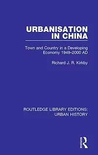 Urbanization China: Town and Country a Developing Economy 1949-2000 AD