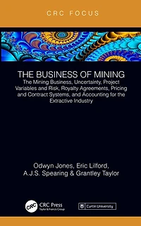 the Business of Mining: Mining Business, Uncertainty, Project Variables and Risk, Royalty Agreements, Pricing Contract Systems, Accounting for Extractive Industry