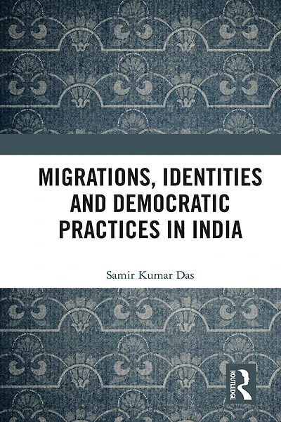 Migrations, Identities and Democratic Practices India