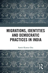 Migrations, Identities and Democratic Practices India