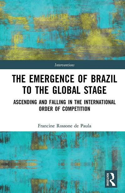 the Emergence of Brazil to Global Stage: Ascending and Falling International Order Competition