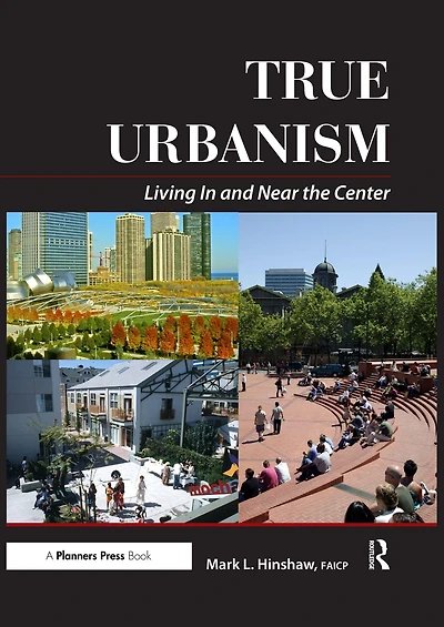 True Urbanism: Living and Near the Center