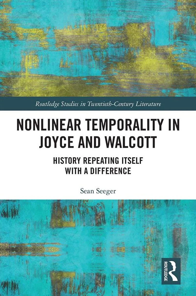 Nonlinear Temporality Joyce and Walcott: History Repeating Itself with a Difference