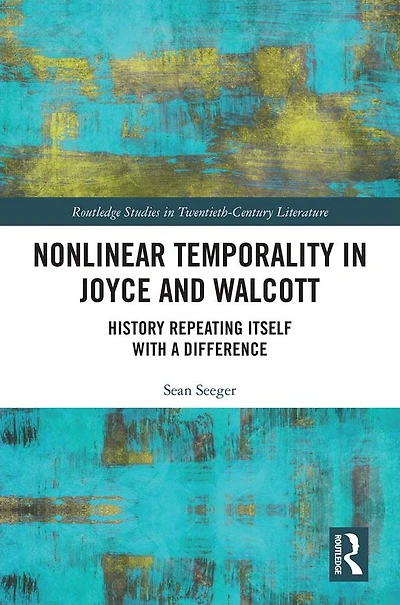 Nonlinear Temporality Joyce and Walcott: History Repeating Itself with a Difference