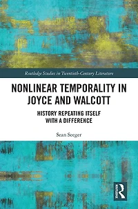Nonlinear Temporality Joyce and Walcott: History Repeating Itself with a Difference