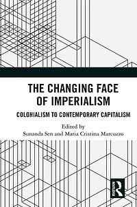 The Changing Face of Imperialism: Colonialism to Contemporary Capitalism
