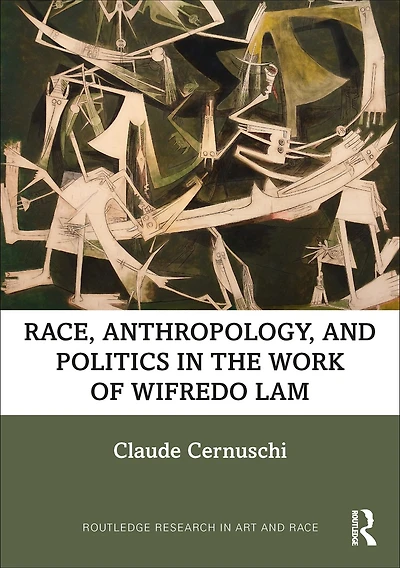 Race, Anthropology, and Politics the Work of Wifredo Lam