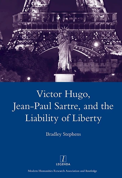 Victor Hugo, Jean-Paul Sartre, and the Liability of Liberty