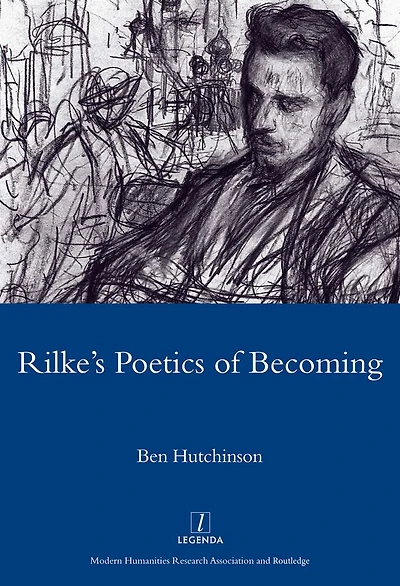 Rainer Maria Rike, 1893-1908: Poetry as Process - A Poetics of Becoming