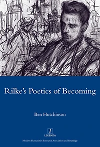 Rainer Maria Rike, 1893-1908: Poetry as Process - A Poetics of Becoming