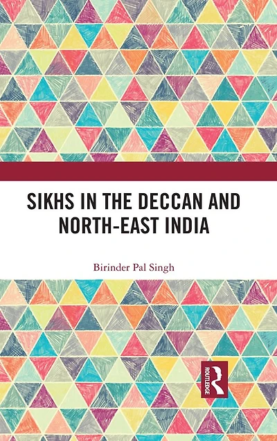 Sikhs the Deccan and North-East India