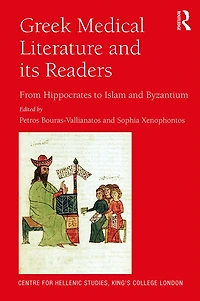 Greek Medical Literature and its Readers: From Hippocrates to Islam Byzantium