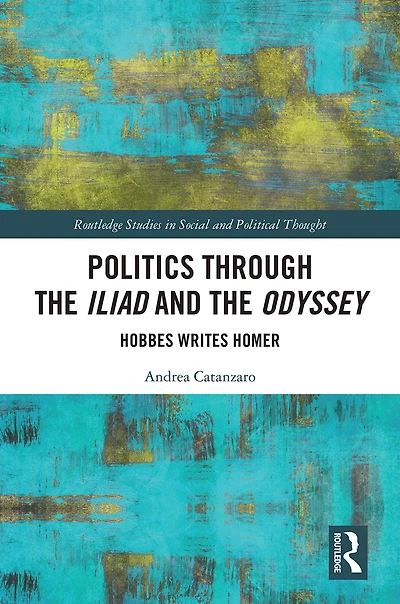 Politics through the Iliad and Odyssey: Hobbes writes Homer