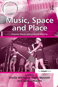 Music, Space and Place: Popular Music Cultural Identity