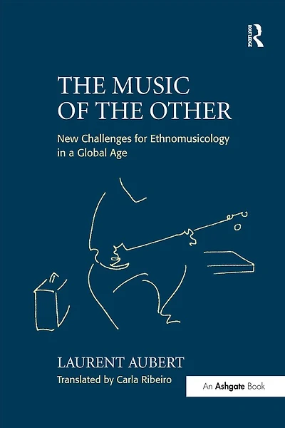 the Music of Other: New Challenges for Ethnomusicology a Global Age