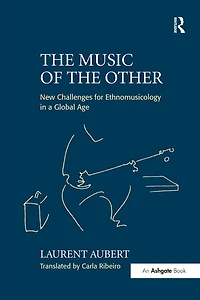 the Music of Other: New Challenges for Ethnomusicology a Global Age