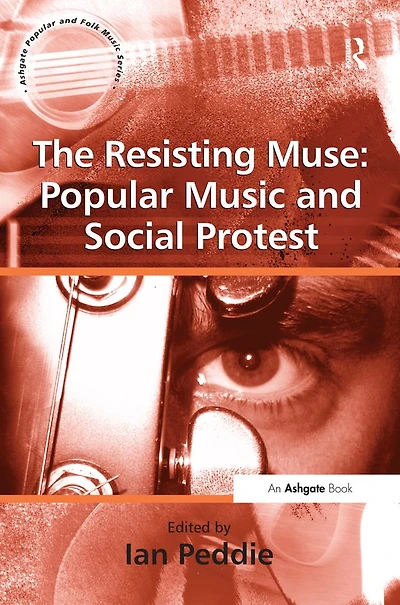 The Resisting Muse: Popular Music and Social Protest