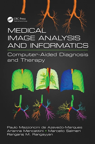 Medical Image Analysis and Informatics: Computer-Aided Diagnosis Therapy