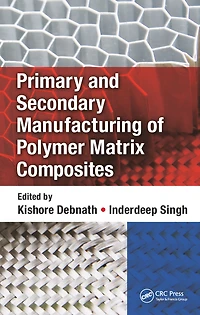 Primary and Secondary Manufacturing of Polymer Matrix Composites