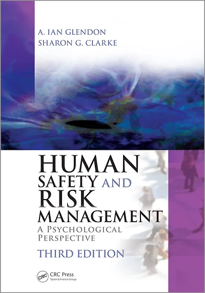 Human Safety and Risk Management: A Psychological Perspective, Third Edition