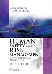 Human Safety and Risk Management: A Psychological Perspective, Third Edition