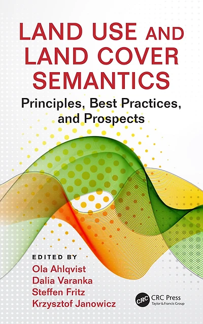 Land Use and Cover Semantics: Principles, Best Practices, Prospects