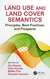 Land Use and Cover Semantics: Principles, Best Practices, Prospects