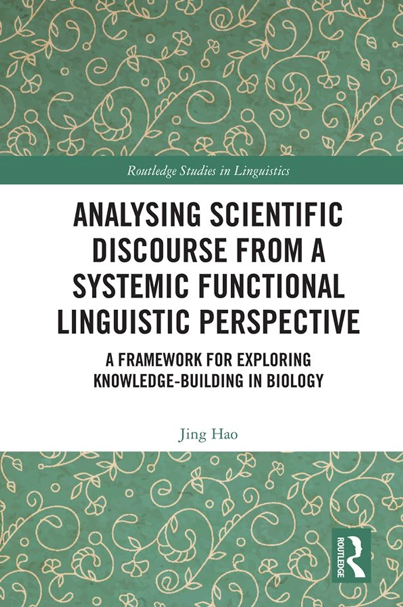 Analysing Scientific Discourse from A Systemic Functional Linguistic Perspective: Framework for Exploring Knowledge Building Biology