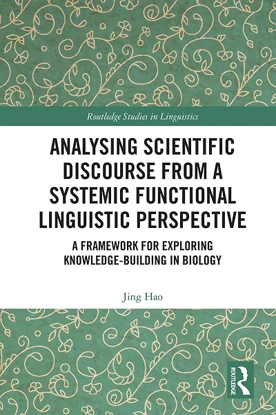 Analysing Scientific Discourse from A Systemic Functional Linguistic Perspective: Framework for Exploring Knowledge Building Biology