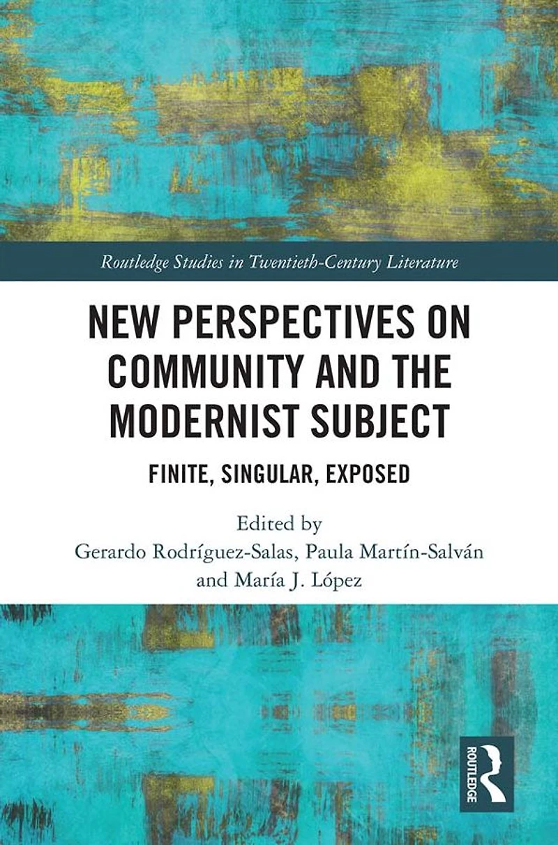 New Perspectives on Community and the Modernist Subject: Finite, Singular, Exposed
