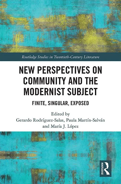 New Perspectives on Community and the Modernist Subject: Finite, Singular, Exposed
