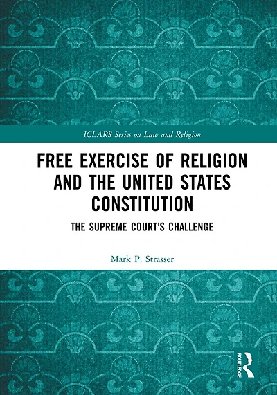 Free Exercise of Religion and The United States Constitution: Supreme Court's Challenge