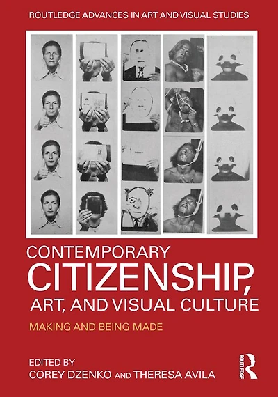 Contemporary Citizenship, Art, and Visual Culture: Making Being Made