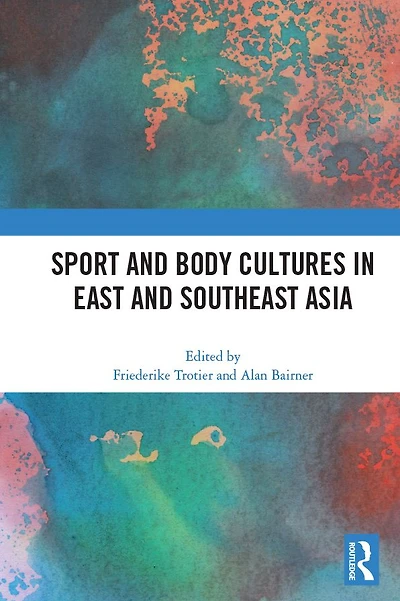 Sport and Body Cultures East Southeast Asia