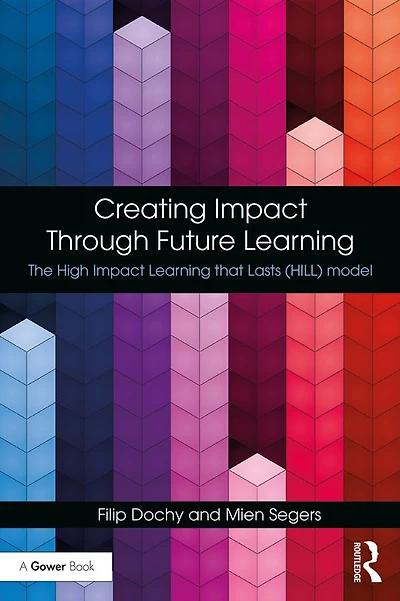 Creating Impact Through Future Learning: The High Learning that Lasts (HILL) Model
