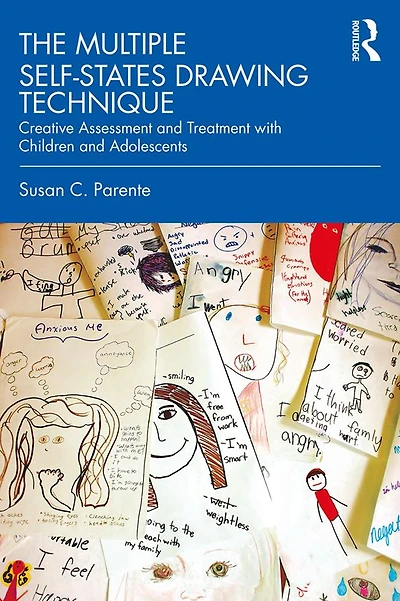 The Multiple Self-States Drawing Technique: Creative Assessment and Treatment with Children Adolescents