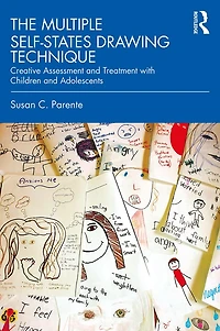 The Multiple Self-States Drawing Technique: Creative Assessment and Treatment with Children Adolescents
